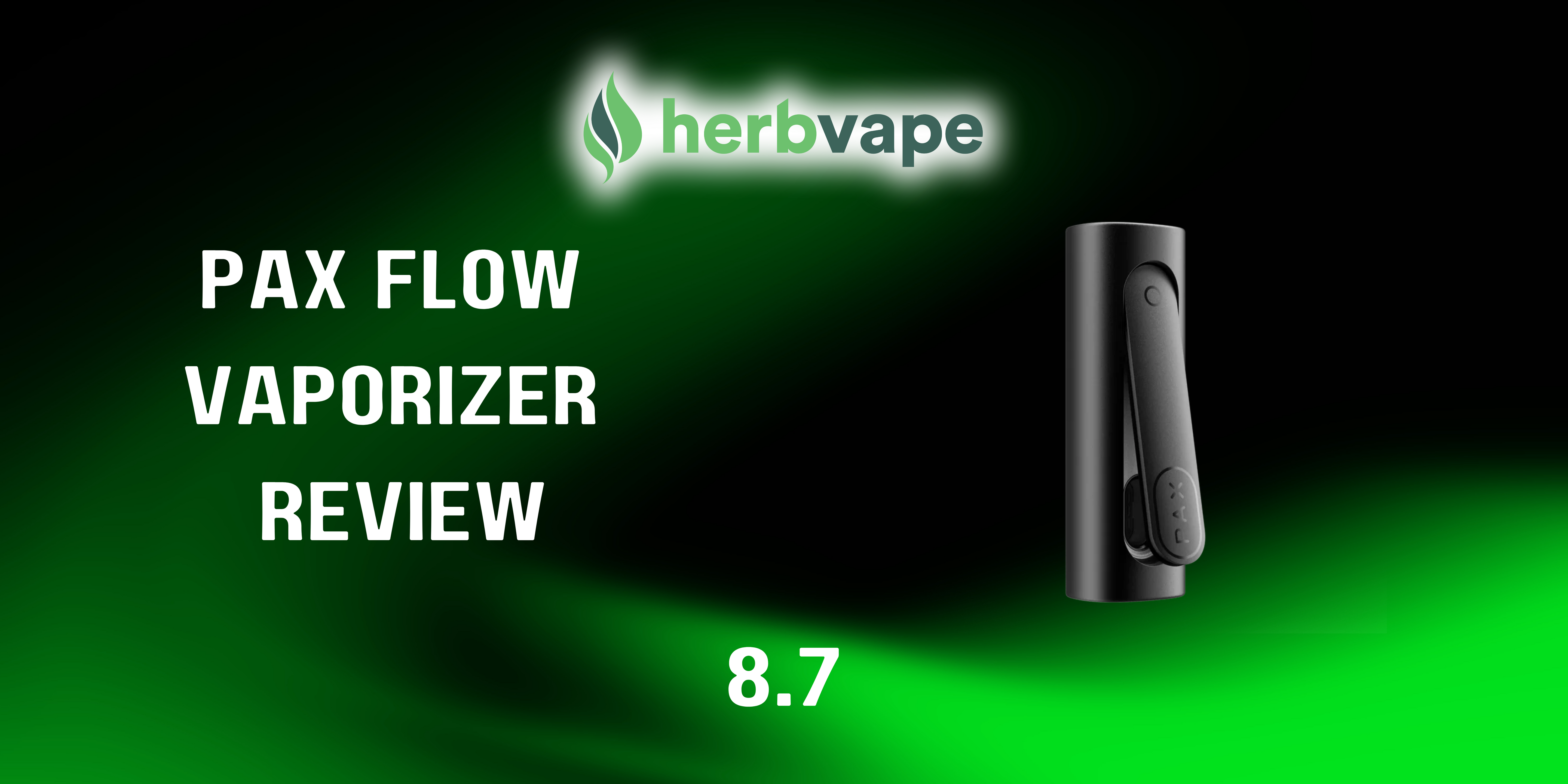 PAX Flow Vaporizer Review -- by Dennis M.